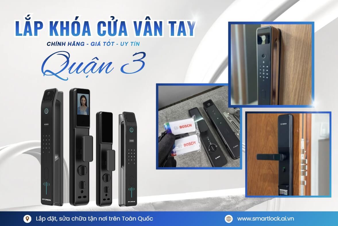 Sửa chữa lắp đặt khóa cửa vân tay Quận 3 uy tín cho nhà phố Khóa cửa vân tay điện tử Quận 3 lắp đặt sửa chữa tận nơi chính hãng