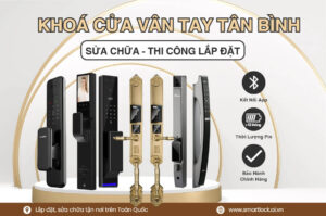 Khóa cửa vân tay điện tử Tân Bình lắp đặt sửa chữa tận nơi chính hãng