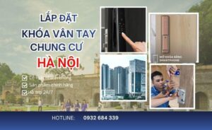 Tư vấn thi công lắp đặt khóa cửa chung cư Hà Nội | BH 3 năm