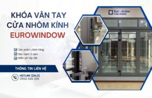 Top Những Hãng Khóa Vân Tay Cửa Nhôm Kính EuroWindow Đáng Mua