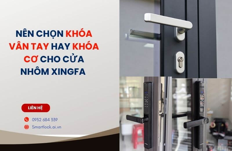 Nên chọn khóa vân tay hay khóa cơ cho cửa nhôm Xingfa