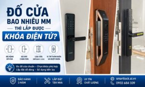 Đố cửa bao nhiêu mm thì lắp được khóa điện tử