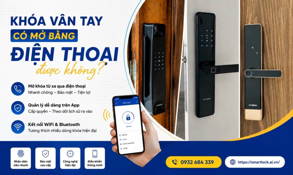 Khóa vân tay có mở bằng điện thoại được không | Smart Lock