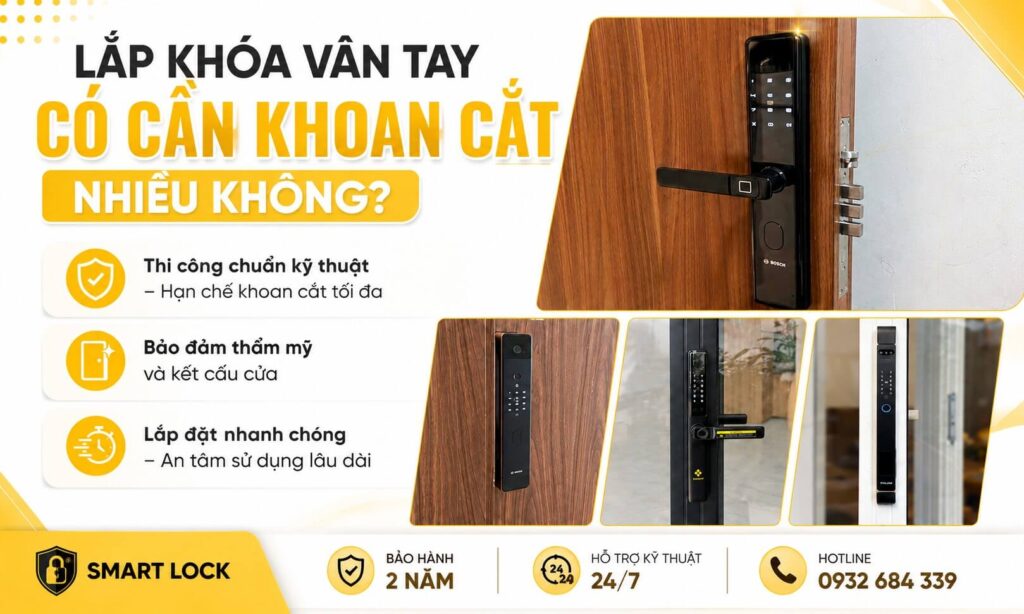 Lắp khóa vân tay có cần khoan cắt không