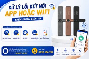 Cách khắc phục lỗi kết nối app hoặc wifi trên khóa điện tử