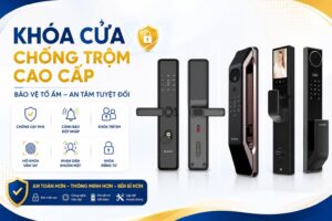 Các dòng khoá cửa chống trộm cao cấp đáng mua hiện nay
