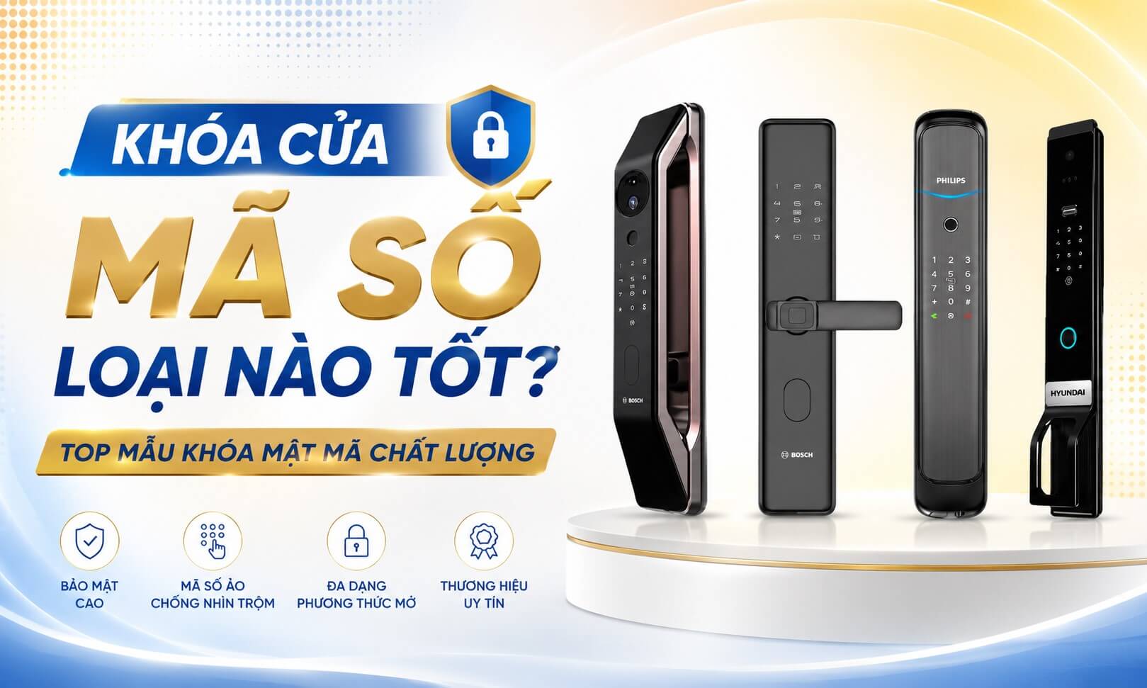 Khóa cửa mã số loại nào tốt? Điểm danh mẫu khóa mật mã chất lượng Khóa cửa mã số loại nào tốt? Điểm danh mẫu khóa mật mã chất lượng