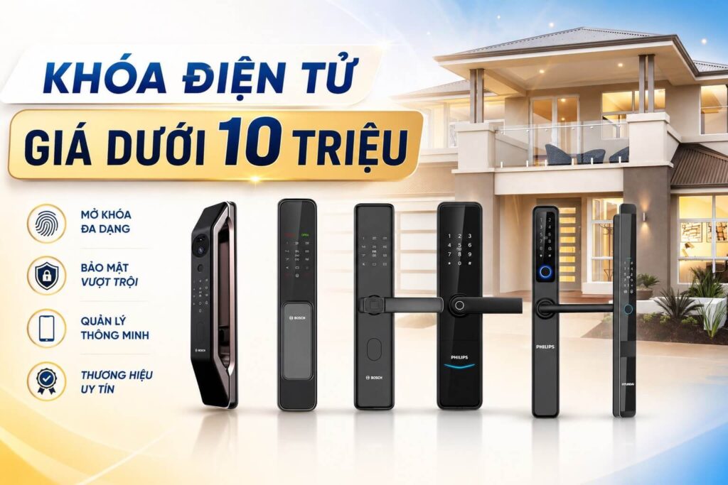 Tổng Hợp Các Mẫu Khóa Điện Tử Giá Dưới 10 Triệu Đáng Tham Khảo Tổng Hợp Các Mẫu Khóa Điện Tử Giá Dưới 10 Triệu Đáng Tham Khảo