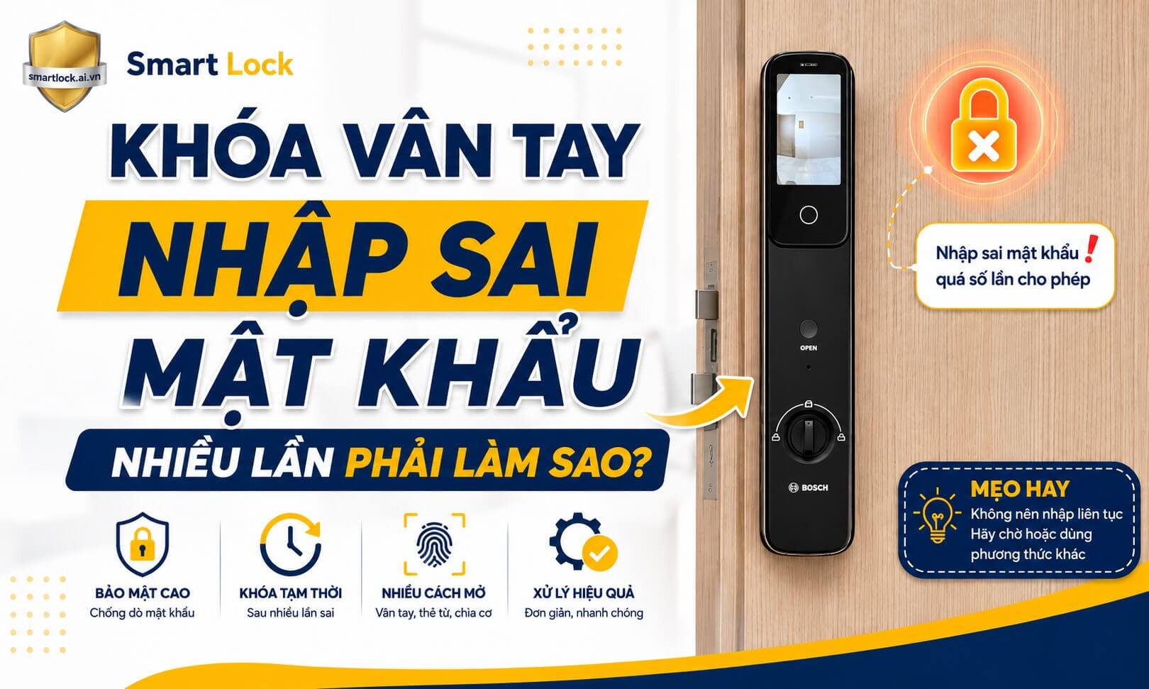 Khóa vân tay nhập sai mật khẩu nhiều lần phải làm sao, cách xử lí nhanh Khóa vân tay nhập sai mật khẩu nhiều lần