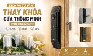 Dịch vụ tư vấn thay khóa cửa thông minh cho chung cư giá tốt