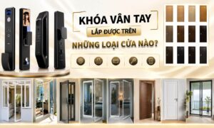 Khóa cửa vân tay lắp được trên những loại cửa nào