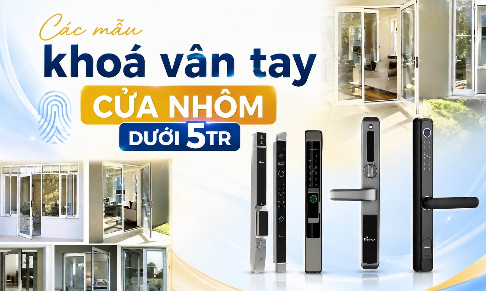 Các mẫu khoá vân tay cửa nhôm dưới 5tr bền bỉ, kháng nước Các mẫu khoá vân tay cửa nhôm dưới 5tr bền bỉ, kháng nước