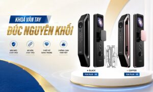 Khóa vân tay đúc nguyên khối là gì? Có nên mua hay không