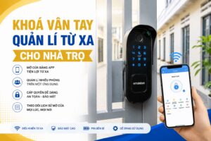 Khoá vân tay quản lí từ xa cho nhà trọ bằng điện thoại