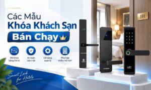 Phân Tích Các Mẫu Khóa Khách Sạn Bán Chạy Hiện Nay