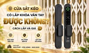 Cửa sắt kéo có lắp khóa vân tay được không, cách lắp và giá