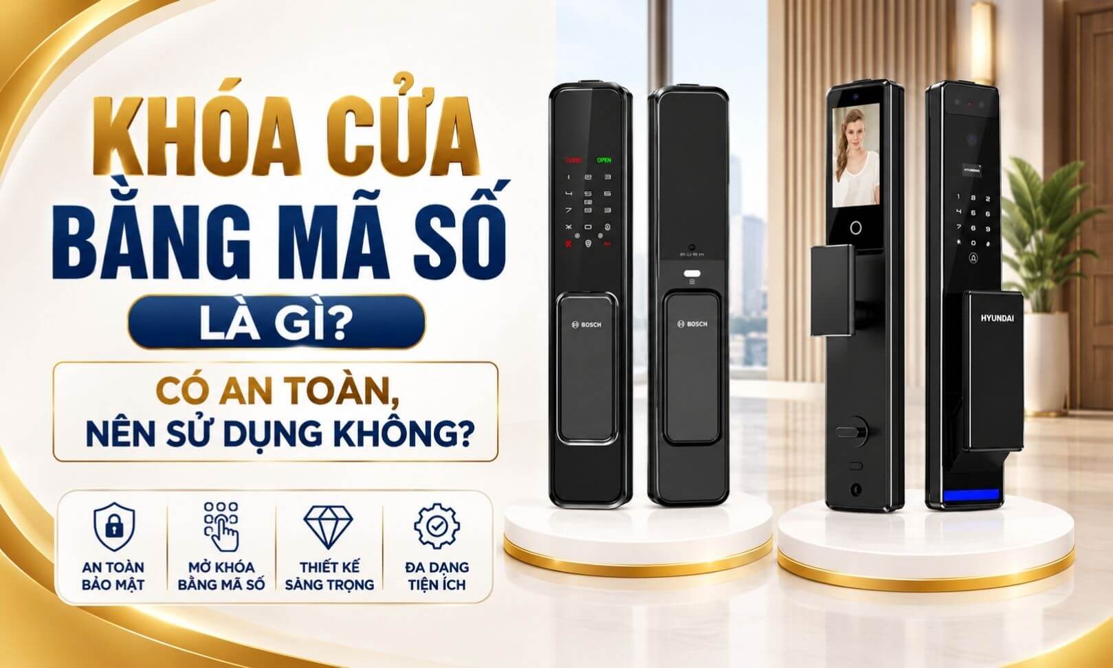 Khóa cửa bằng mã số là gì? Có an toàn, nên sử dụng không? Khóa cửa bằng mã số là gì