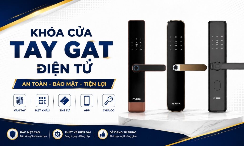 50+ Mẫu Khóa Cửa Tay Gạt Điện Tử Đẹp, Chính Hãng | Smart Lock 50+ Mẫu Khóa Cửa Tay Gạt Điện Tử Đẹp, Chính Hãng | Smart Lock