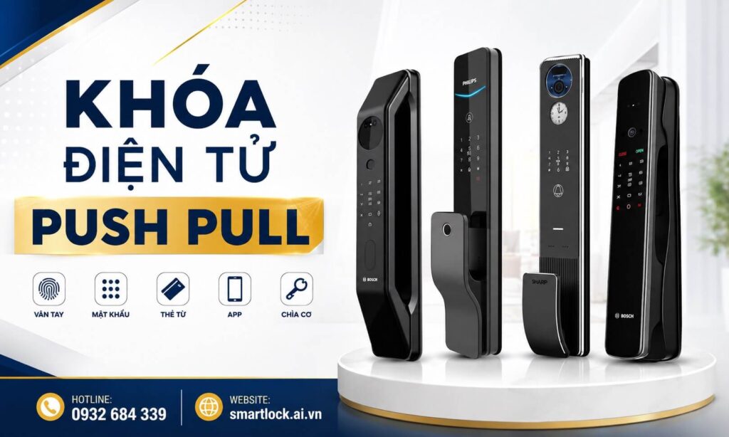 Khóa Điện Tử Push Pull Cao Cấp 30+ Mẫu Đẹp, Đáng Mua Khóa Điện Tử Push Pull Cao Cấp 30+ Mẫu Đẹp, Đáng Mua