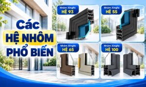 Các Hệ Nhôm Phổ Biến Và Cách Chọn Khóa Cửa Phù Hợp