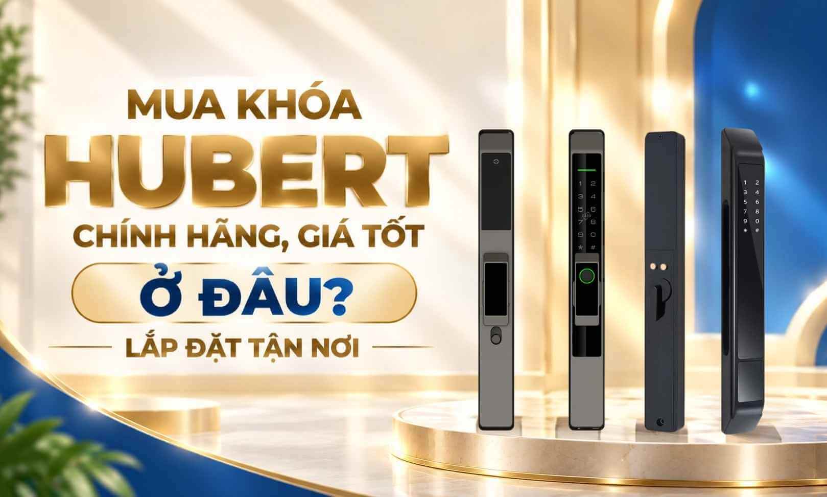 Mua khóa Hubert chính hãng, giá tốt ở đâu? Lắp đặt tận nơi Mua khóa Hubert chính hãng, giá tốt ở đâu