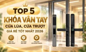 Top 5 khóa vân tay cửa lùa, cửa trượt giá rẻ tốt nhất 2026