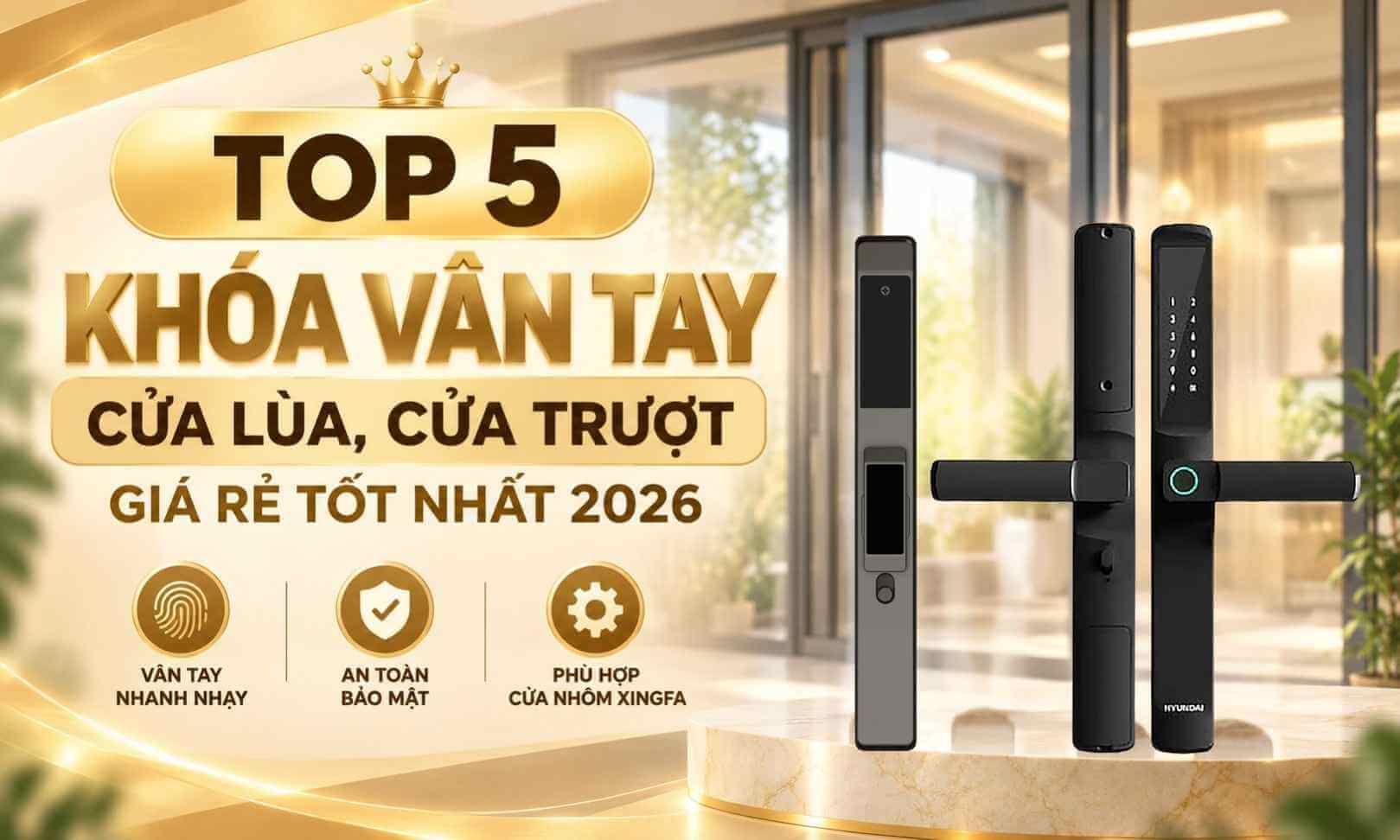 Top 5 khóa vân tay cửa lùa, cửa trượt giá rẻ tốt nhất 2026