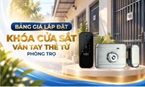 Bảng giá lắp đặt khóa cửa sắt vân tay thẻ từ phòng trọ
