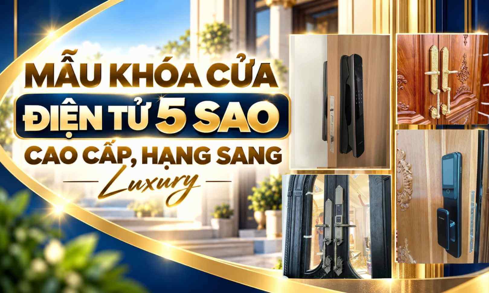 Các mẫu khóa cửa điện tử 5 sao cao cấp, hạng sang Luxury
