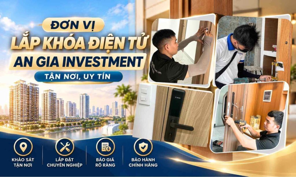 Đơn vị lắp khóa điện tử An Gia Investment tận nơi, uy tín Đơn vị lắp khóa điện tử An Gia Investment tận nơi, uy tín