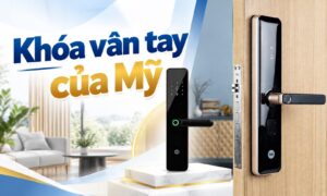 Khóa vân tay của Mỹ có tốt không? Có nên mua không?