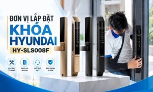 Đơn vị thi công lắp đặt khóa Hyundai HY-SLS008F tận nơi
