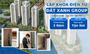 Nhà Thầu Lắp Khóa Điện Tử Đất Xanh Group Tận Nơi Uy Tín