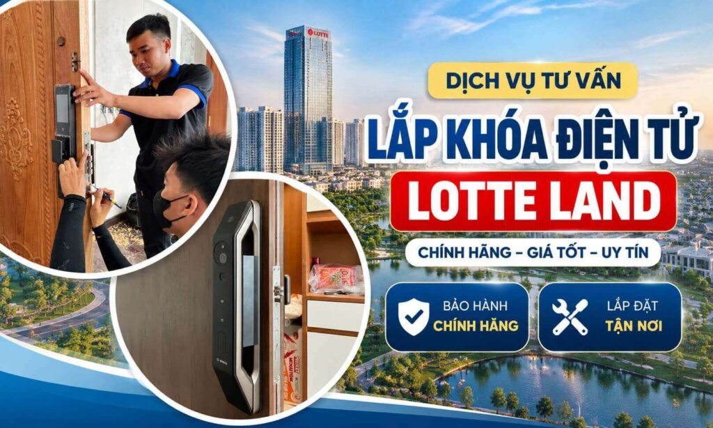 Lắp Khóa Điện Tử Lotte Land Tận Nơi, Khảo Sát Và Thi Công Theo Yêu Cầu Lắp Khóa Điện Tử Lotte Land Tận Nơi, Khảo Sát Và Thi Công Theo Yêu Cầu