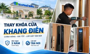 Thay Khóa Cửa Khang Điền Tận Nơi | Lắp, Sửa Khóa Điện Tử
